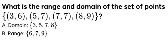 What is the range and domain of the set of points {(3, 6), (5, 7), (7, 7), (8, 9)}? A. Domain: {3, 5, 7, 8} B. Range: {6, 7, 9}